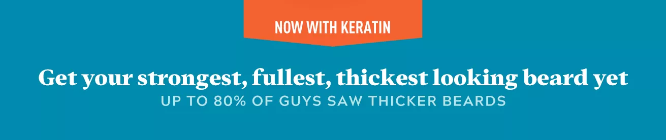 Now with Keratin: get your strongest, fullest, thickest looking beard yet